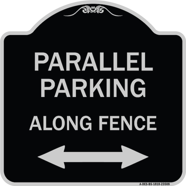 Signmission Parallel Parking Along Fence W/ Bidirectional Arrow Heavy-Gauge Alum Sign, 18" x 18", BS-1818-23508 A-DES-BS-1818-23508 - main